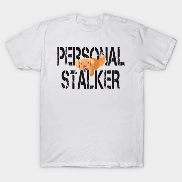 Funny Dog Personal Stalker T-Shirt by Olympussure